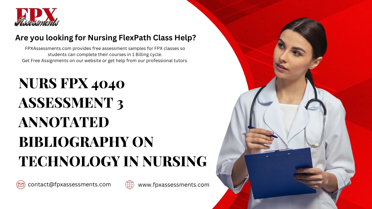 NURS FPX 4040 Assessment 3 Annotated Bibliography on Technology in Nursing