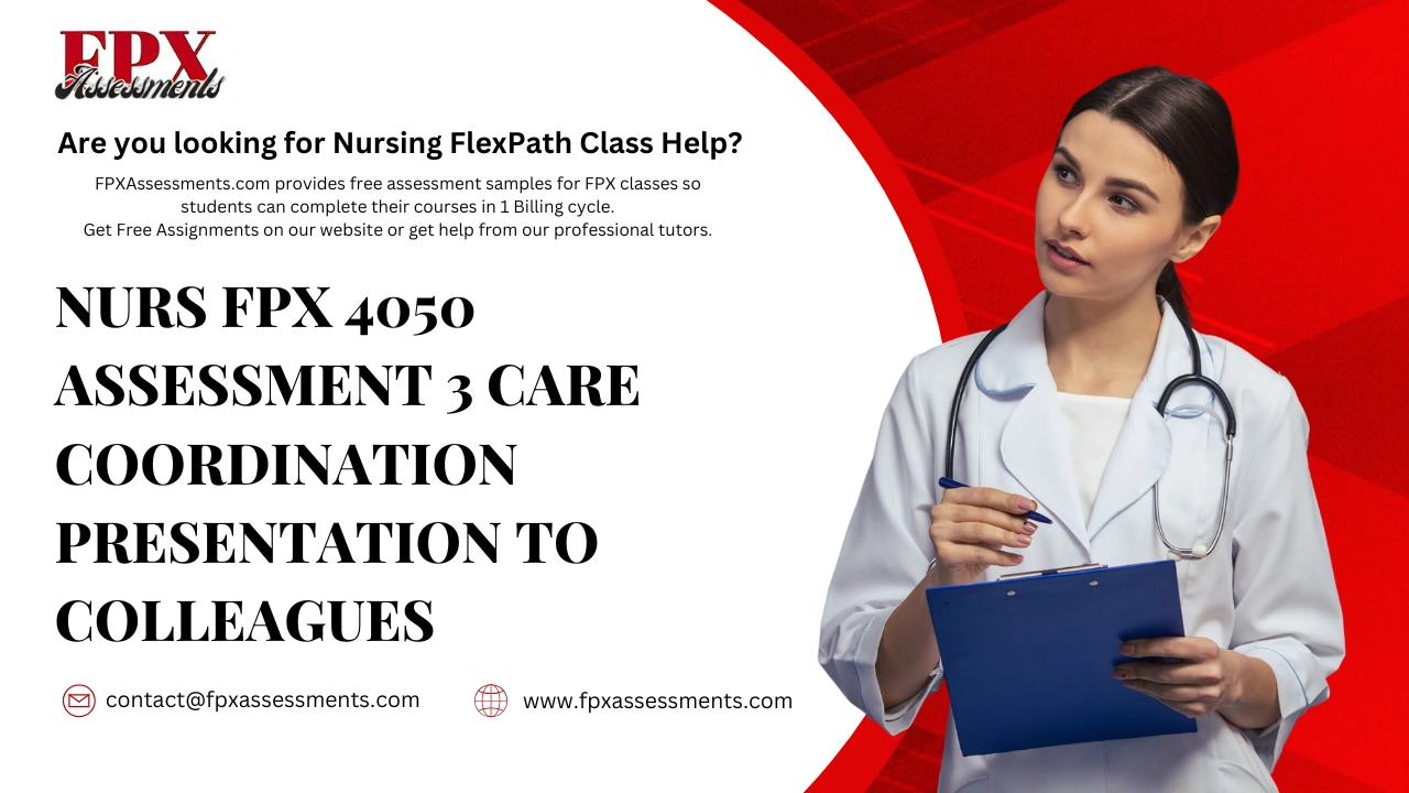 NURS FPX 4050 Assessment 3 Care Coordination Presentation to Colleagues