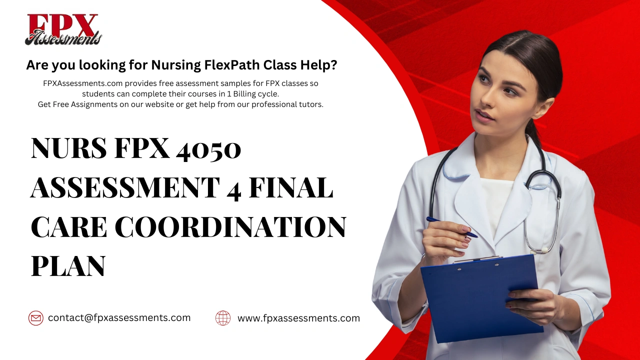 NURS FPX 4050 Assessment 4 Final Care Coordination Plan