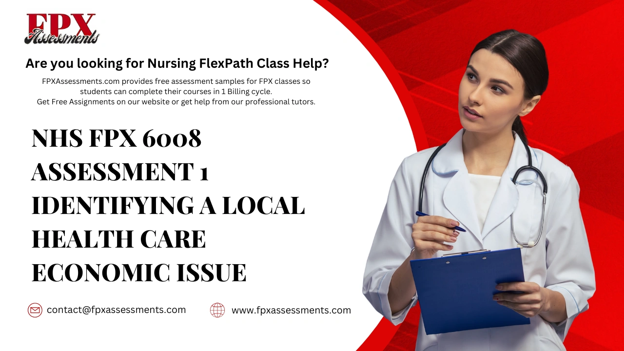 NHS FPX 6008 Assessment 1 Identifying a Local Health Care Economic Issue