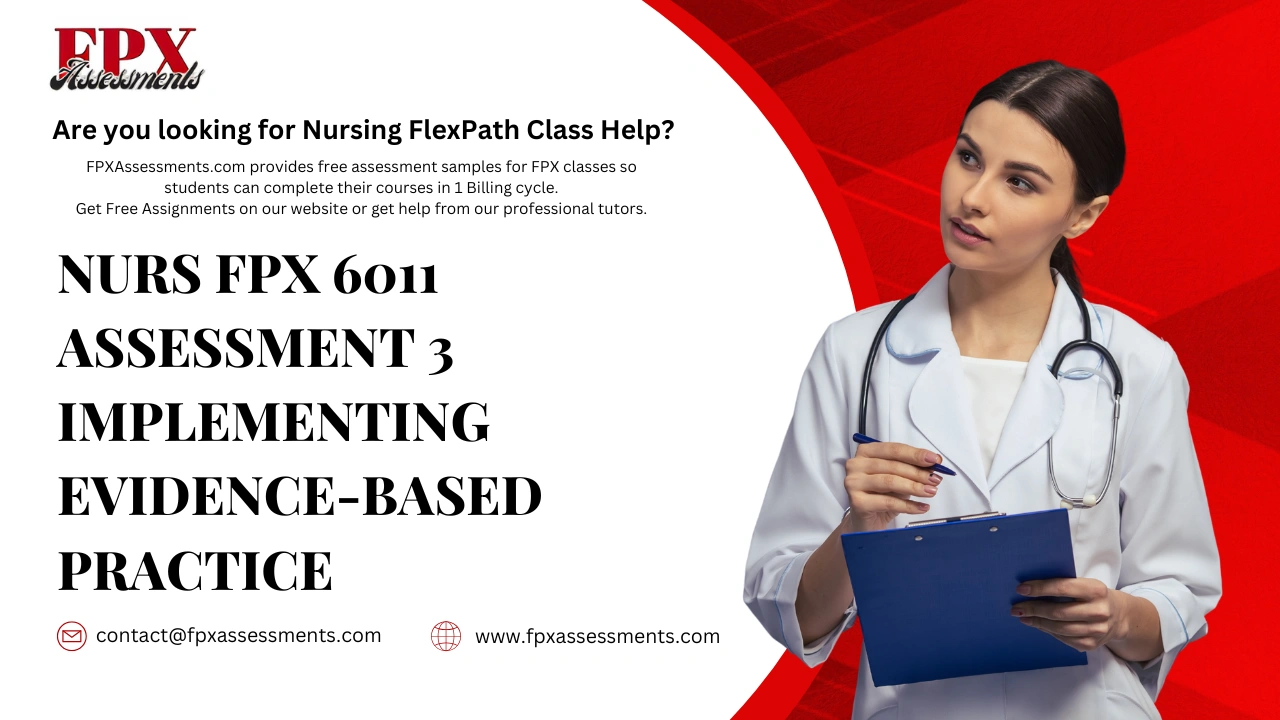 NURS FPX 6011 Assessment 3 Implementing Evidence-Based Practice