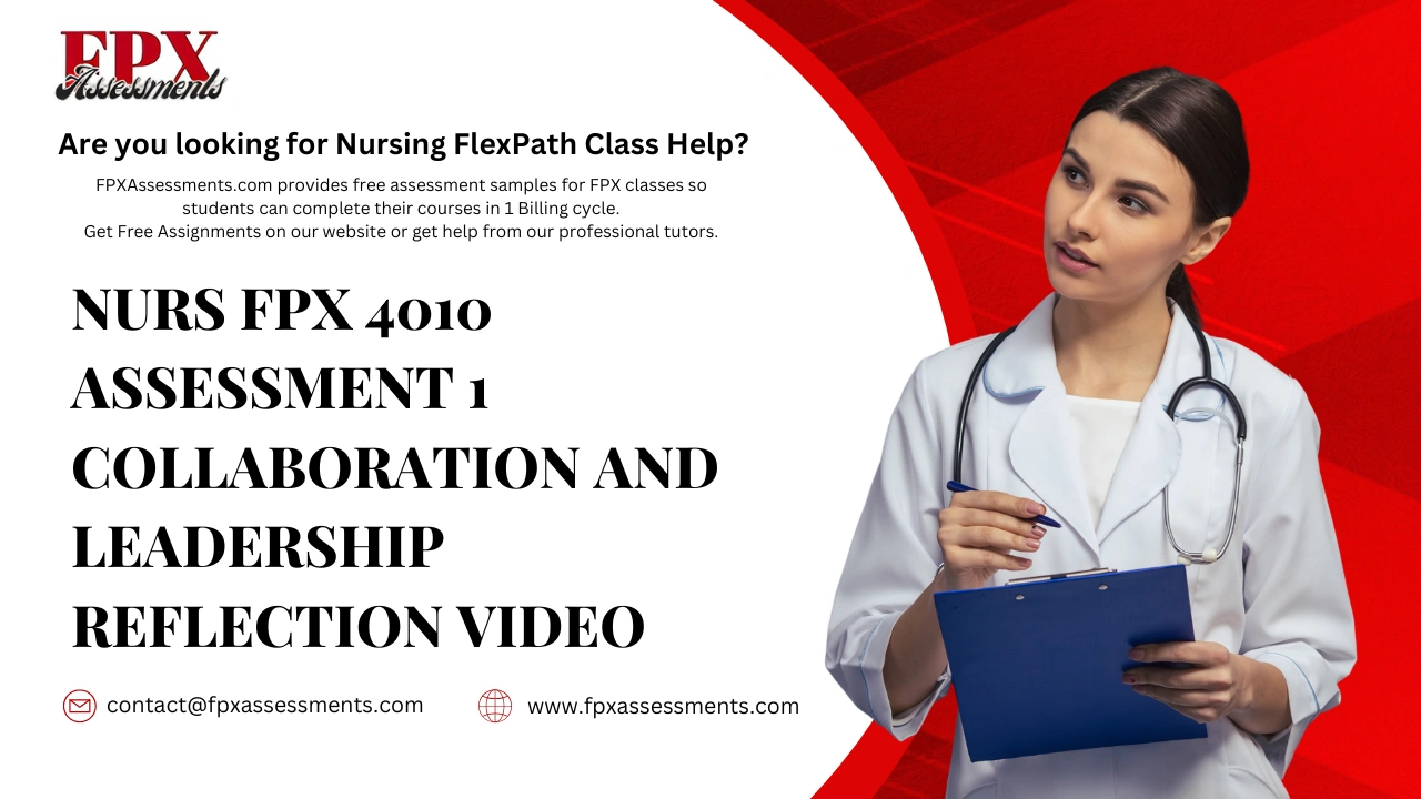 NURS FPX 4010 Assessment 1 Collaboration and Leadership Reflection Video