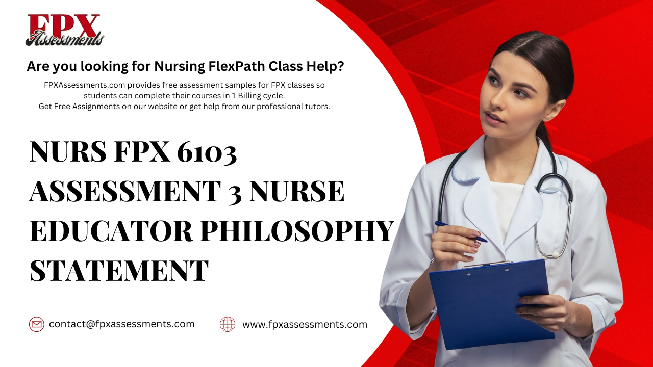 NURS FPX 6103 Assessment 3 Nurse Educator Philosophy Statement