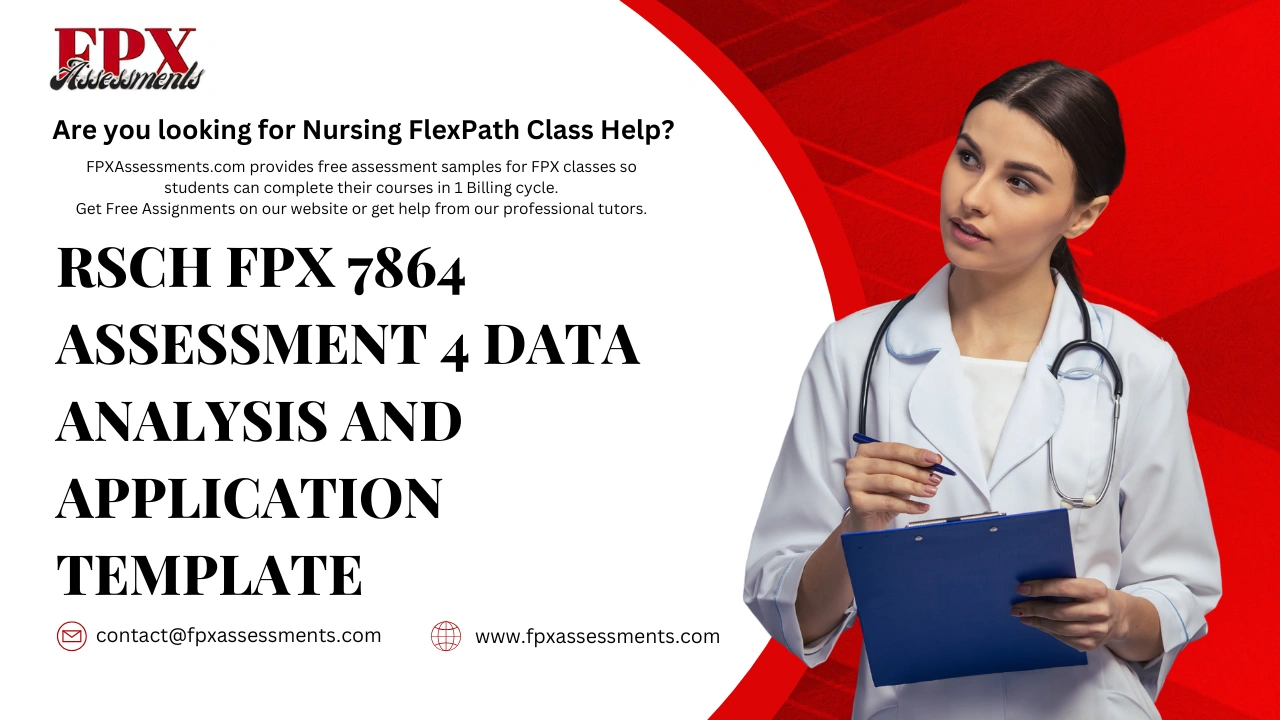 RSCH FPX 7864 Assessment 4 Data Analysis and Application Template