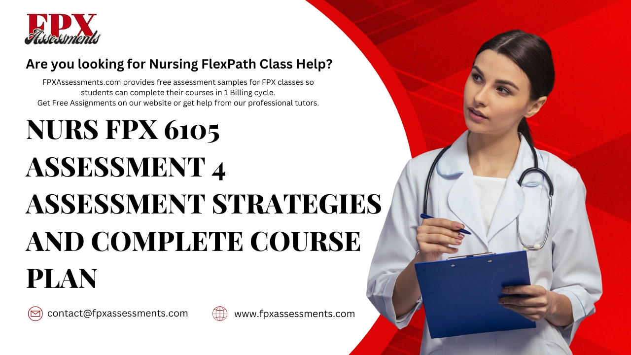 NURS FPX 6105 Assessment 4 Assessment Strategies and Complete Course Plan