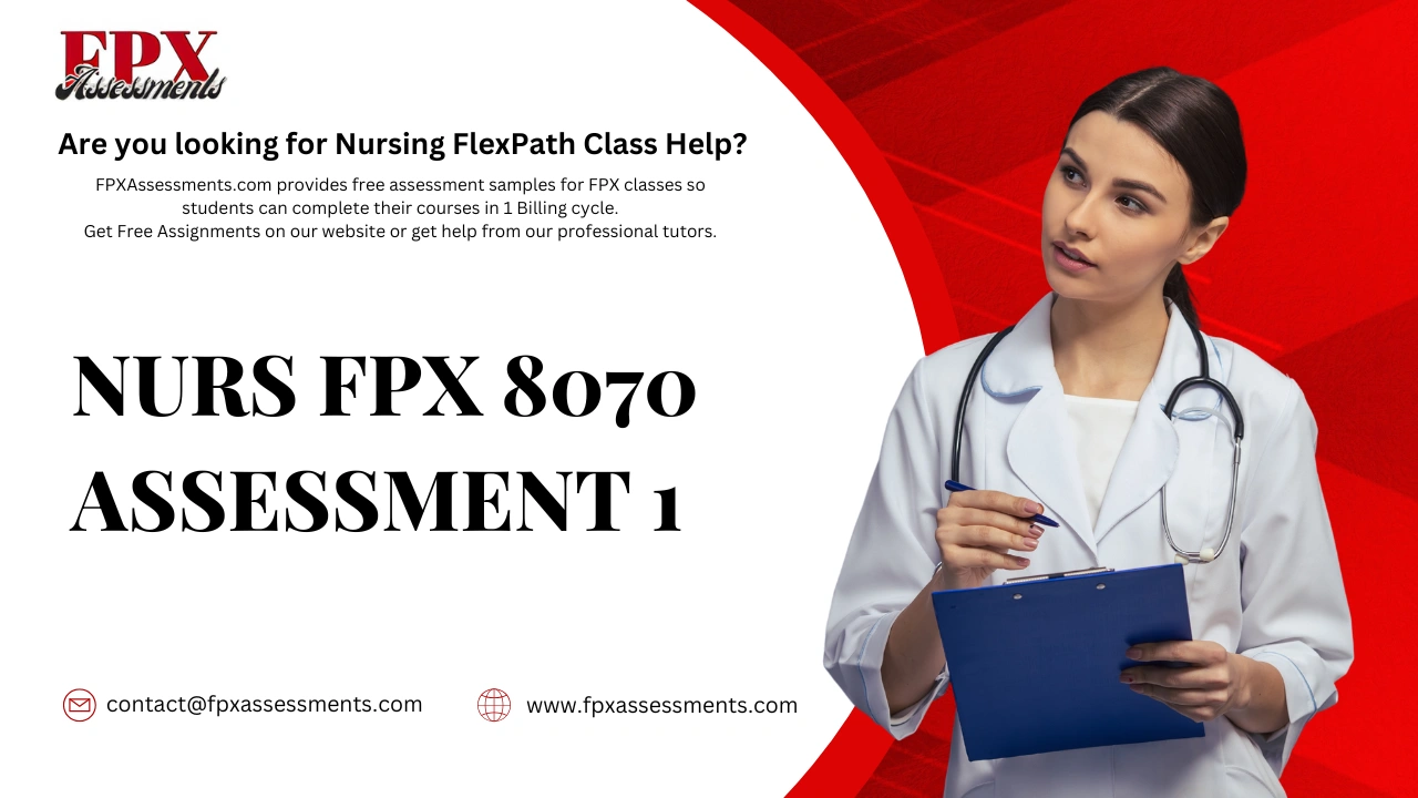 NURS FPX 8070 Assessment 1