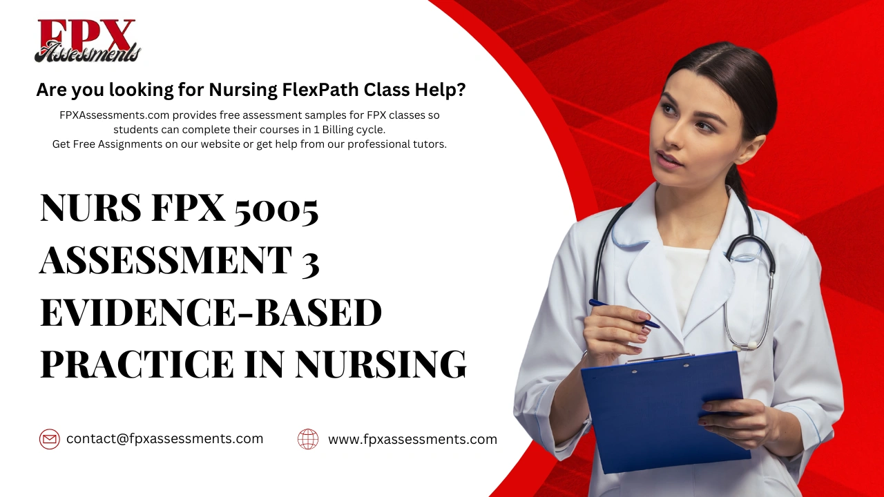 NURS FPX 5005 Assessment 3 Evidence-based Practice in Nursing