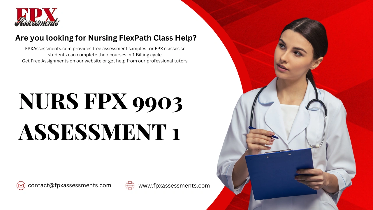 NURS FPX 9903 Assessment 1