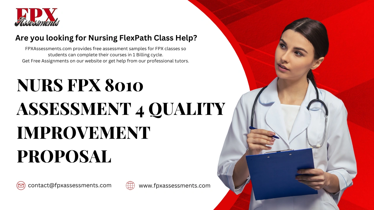 NURS FPX 8010 Assessment 4 Quality Improvement Proposal