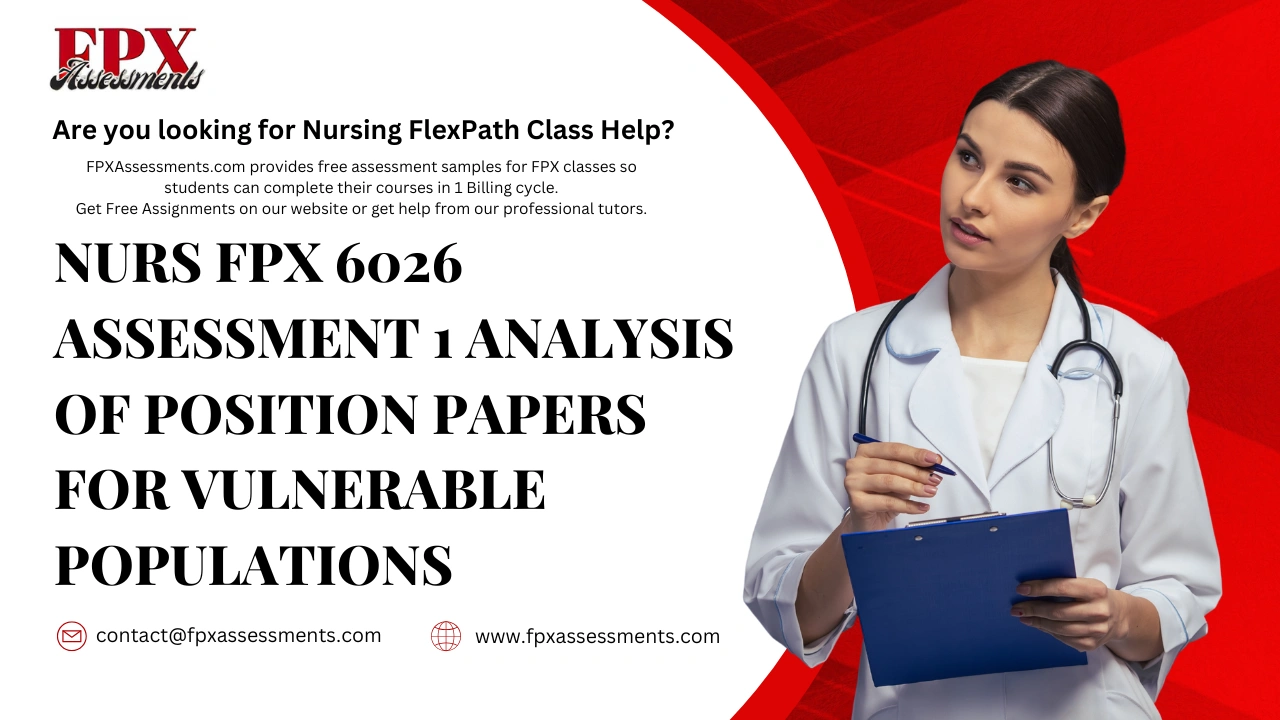 NURS FPX 6026 Assessment 1 Analysis of Position Papers for Vulnerable Populations