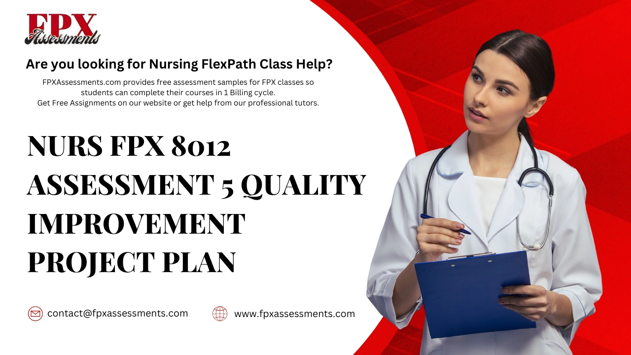 NURS FPX 8012 Assessment 5 Quality Improvement Project Plan