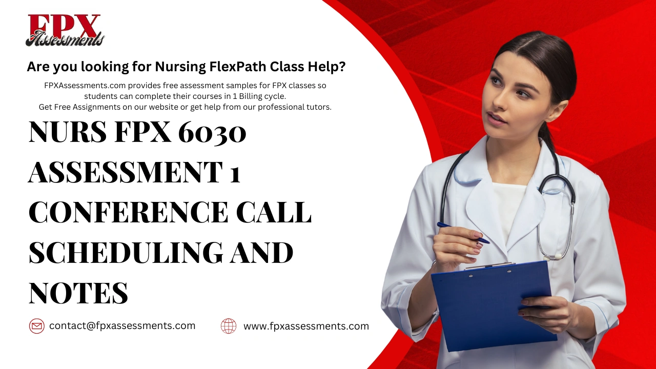 NURS FPX 6030 Assessment 1 Conference Call Scheduling and Notes