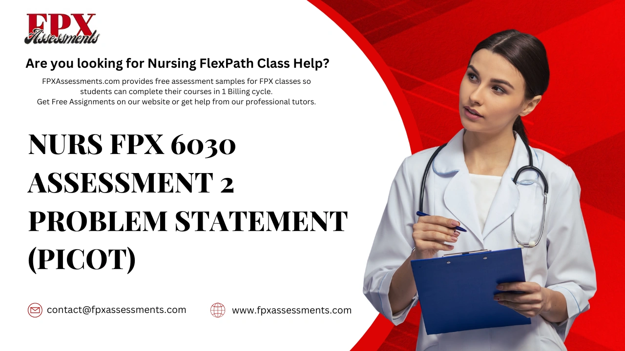 NURS FPX 6030 Assessment 2 Problem Statement (PICOT)