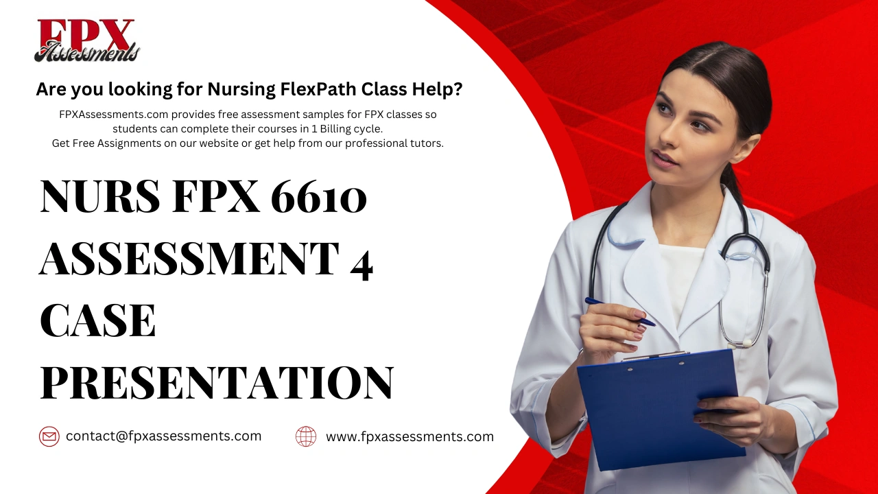 NURS FPX 6610 Assessment 4 Case Presentation