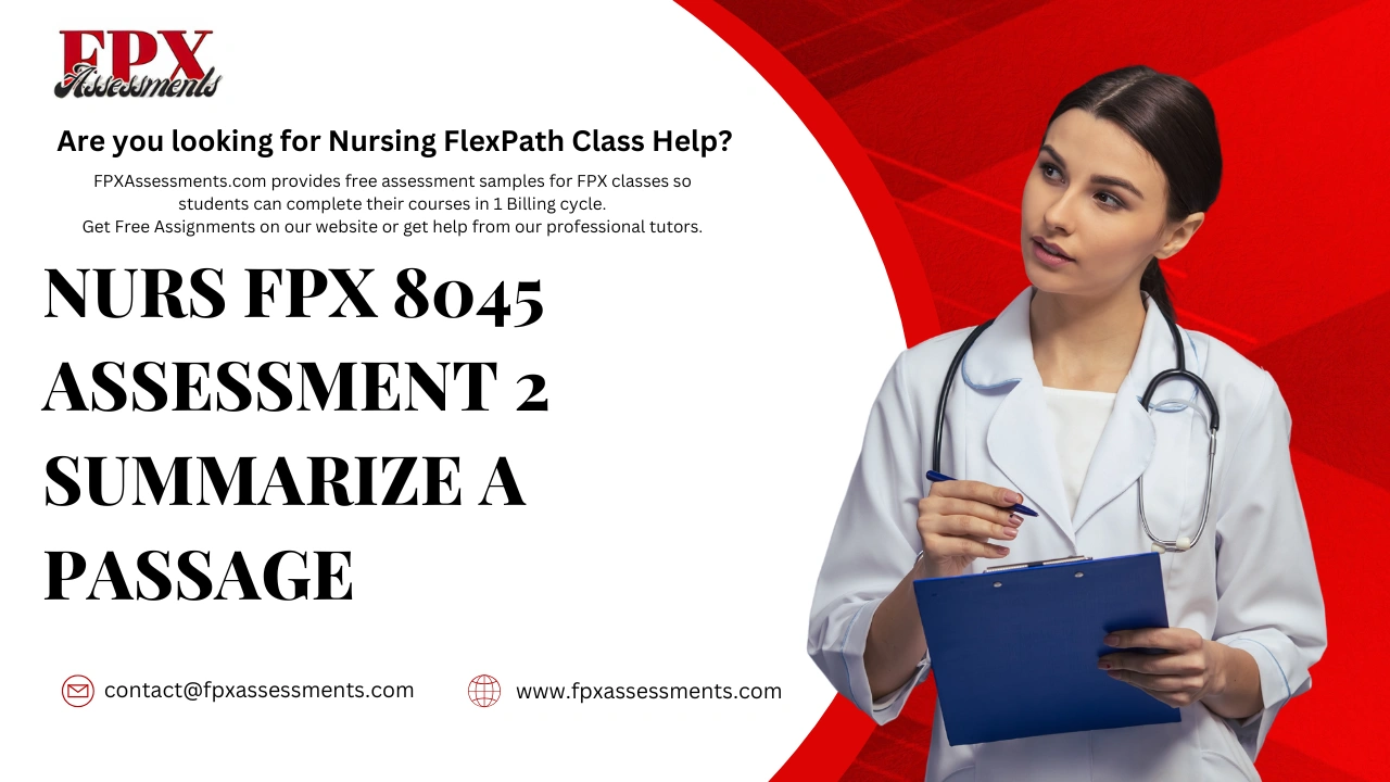 NURS FPX 8045 Assessment 2 Summarize a Passage