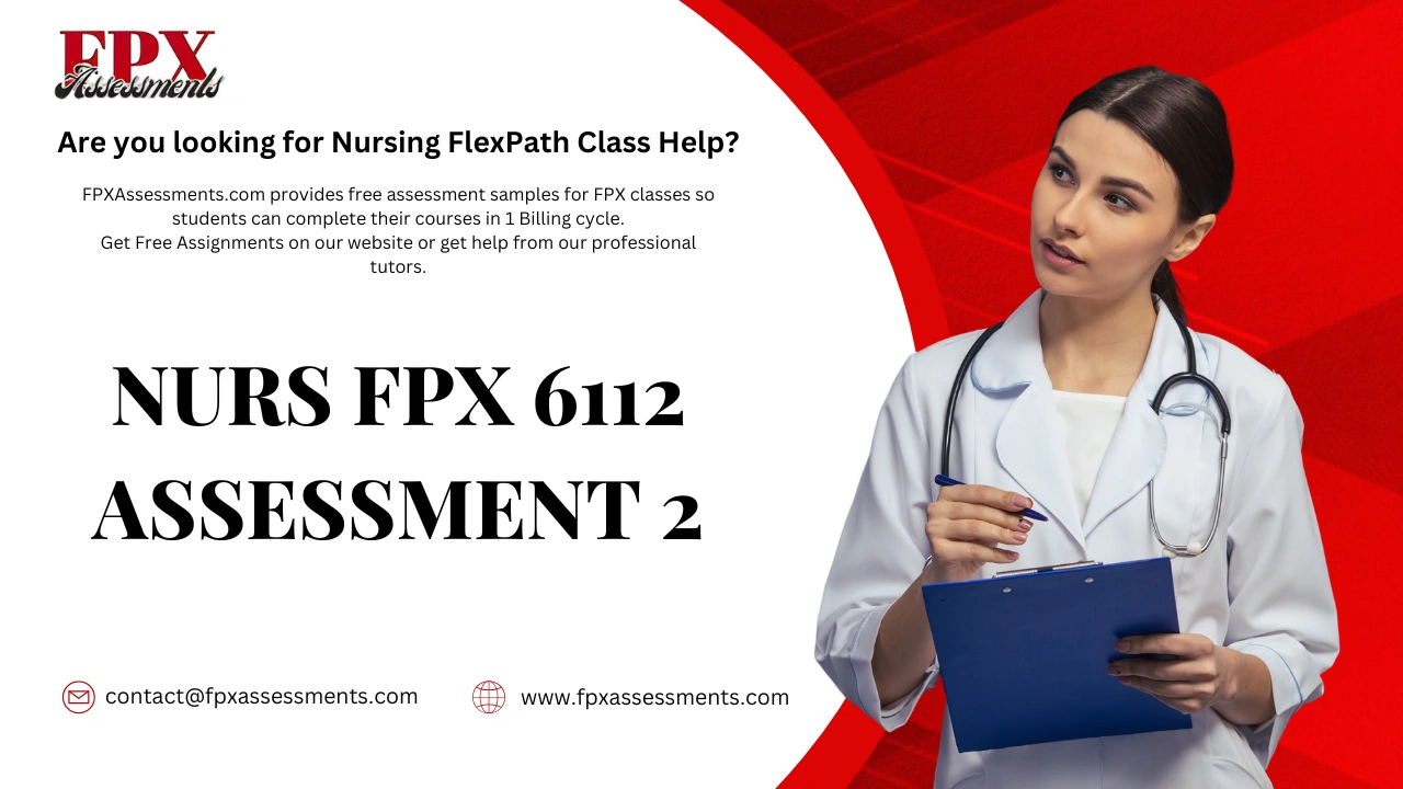 NURS FPX 6112 Assessment 2