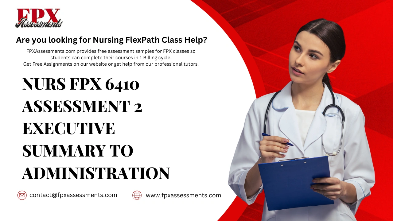 NURS FPX 6410 Assessment 2 Executive Summary to Administration