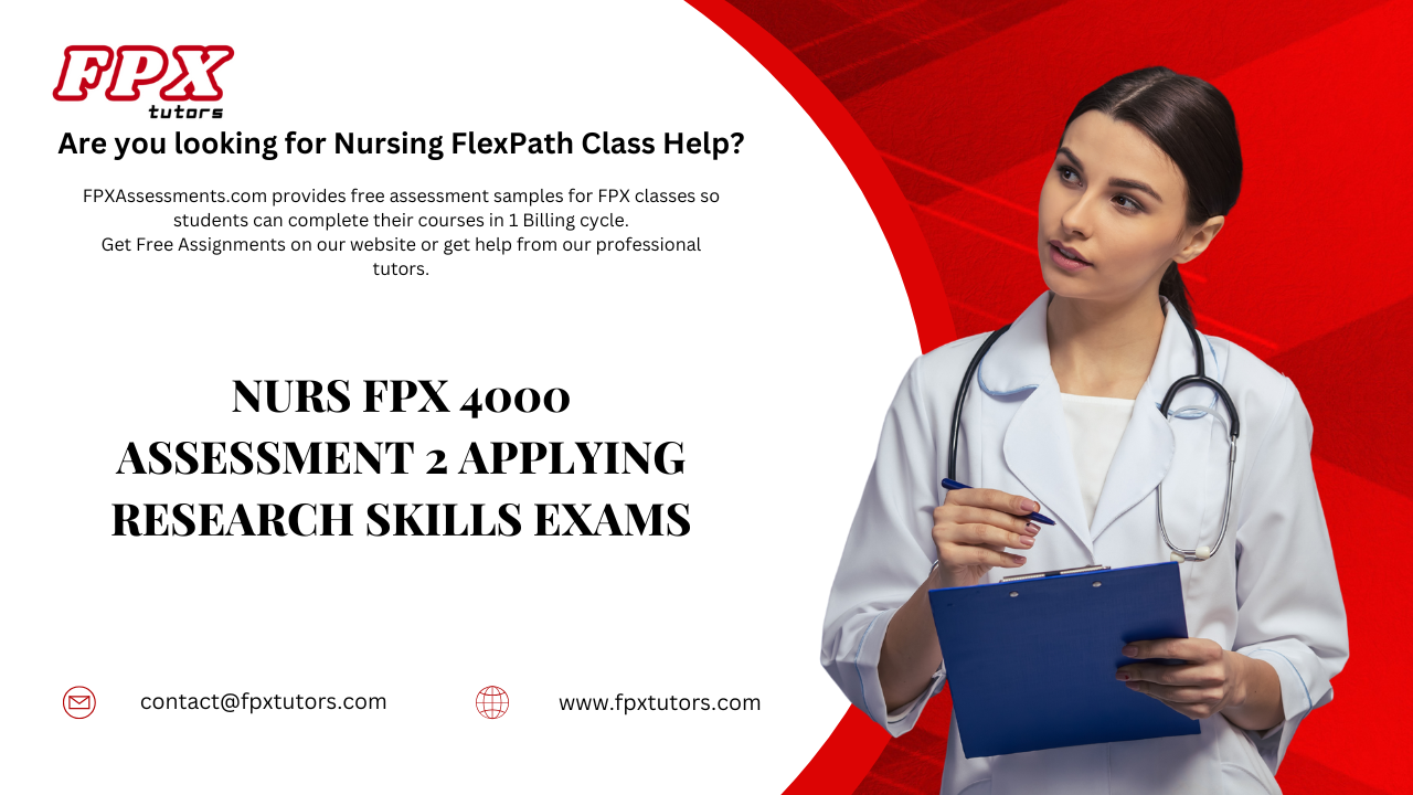 NURS FPX 4000 Assessment 2 Applying Research Skills Exams