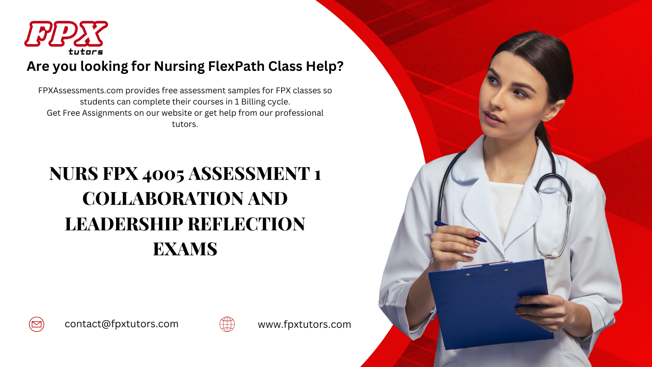 NURS FPX 4005 Assessment 1 Collaboration and Leadership Reflection Exams